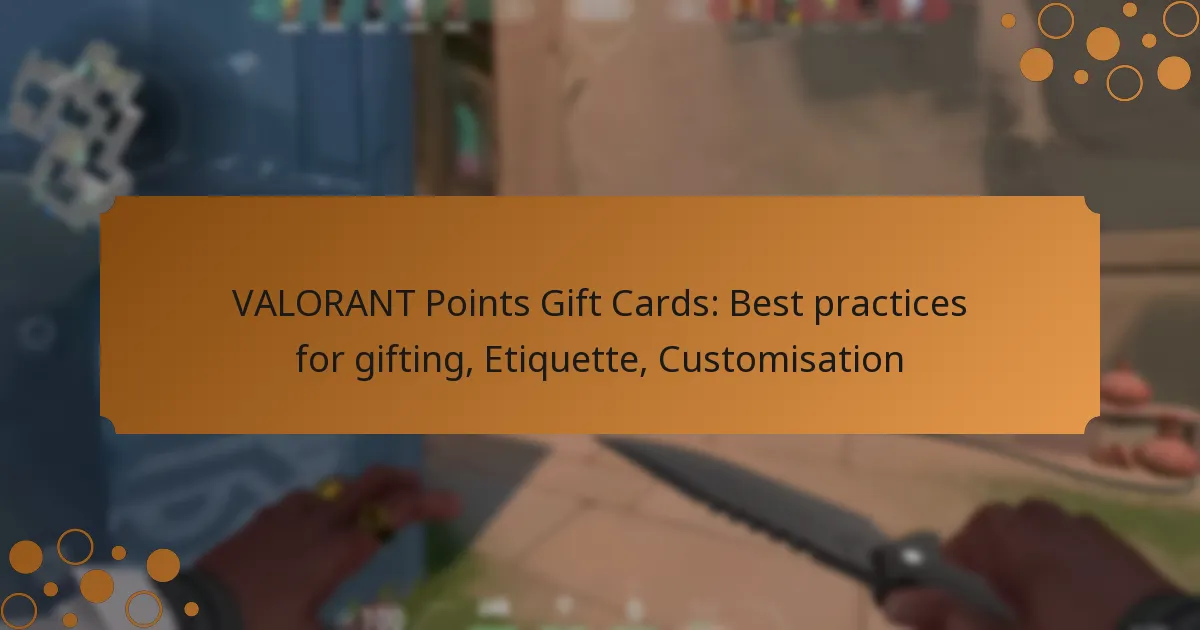 VALORANT Points Gift Cards: Best practices for gifting, Etiquette, Customisation