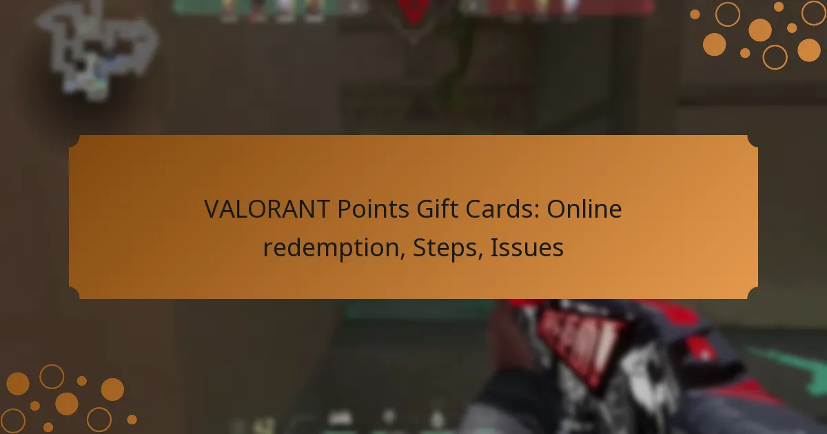 VALORANT Points Gift Cards: Online redemption, Steps, Issues