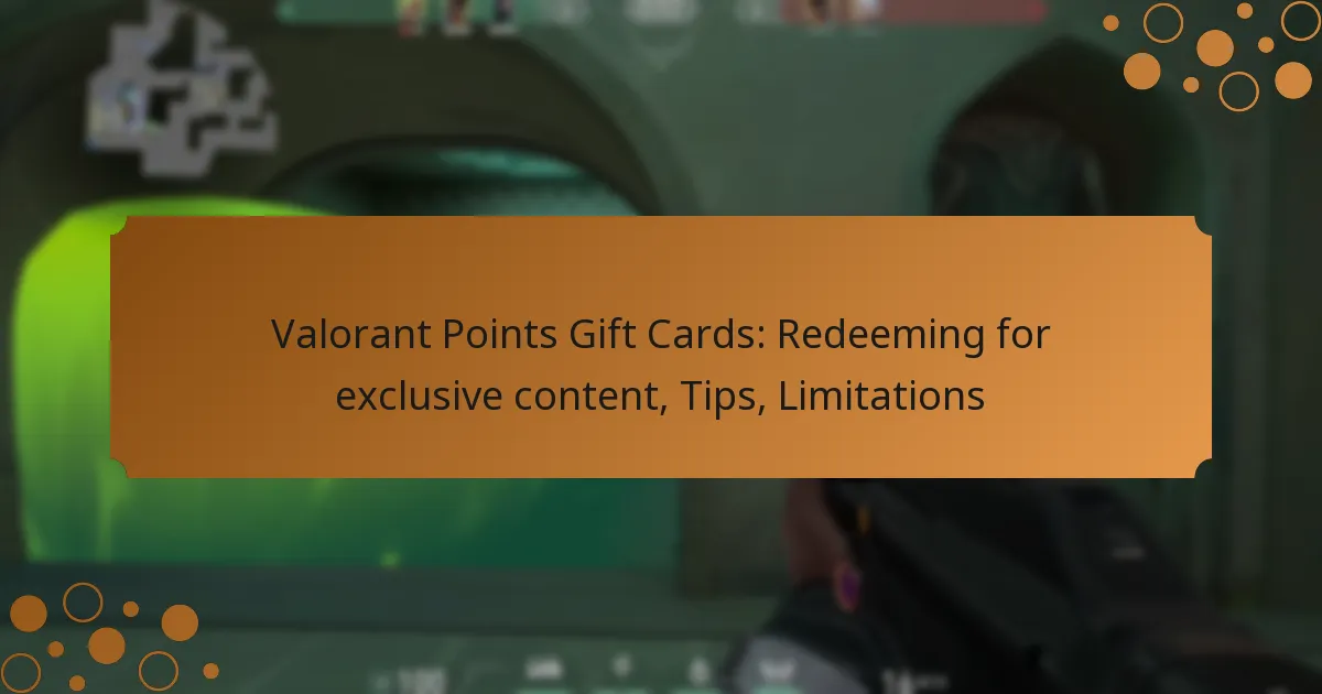Valorant Points Gift Cards: Redeeming for exclusive content, Tips, Limitations
