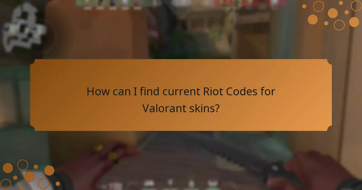 How can I find current Riot Codes for Valorant skins?
