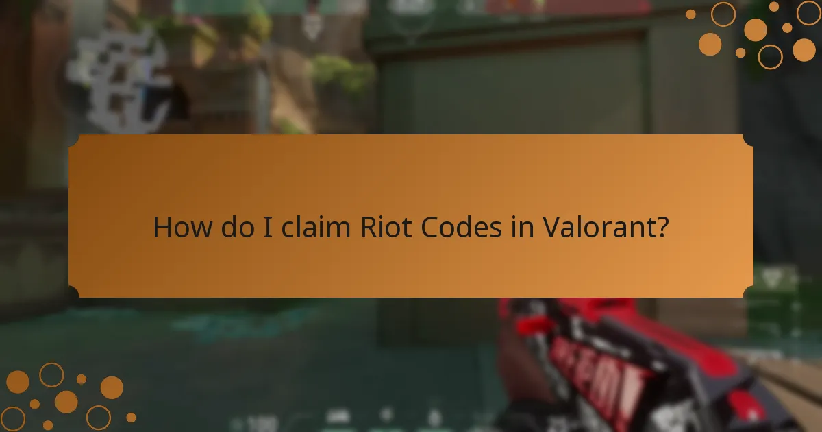 How do I claim Riot Codes in Valorant?