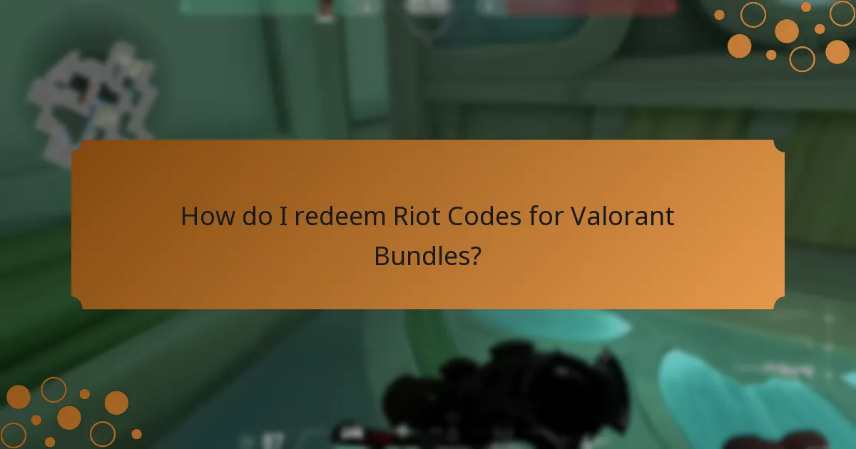 Which Valorant bundles can be accessed with Riot Codes?