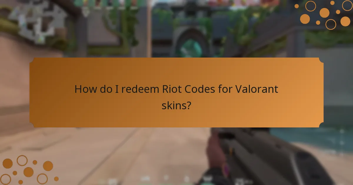 How do I redeem Riot Codes for Valorant skins?