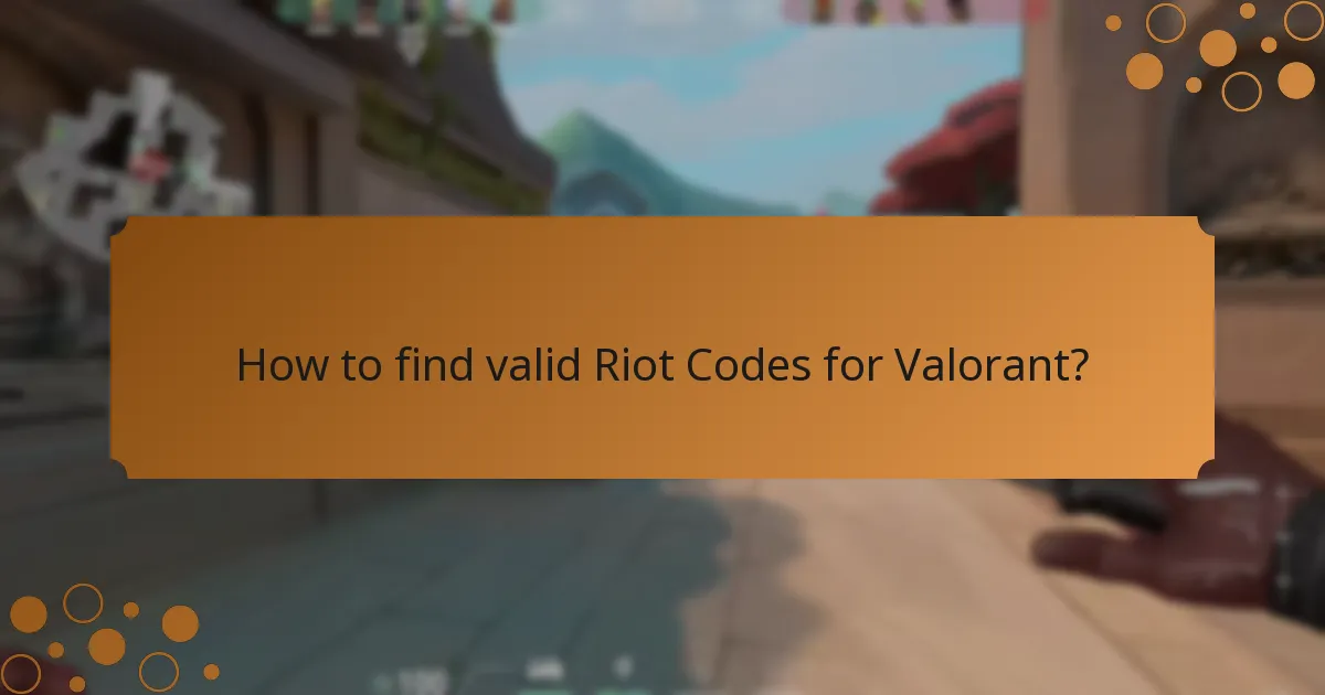 How to find valid Riot Codes for Valorant?