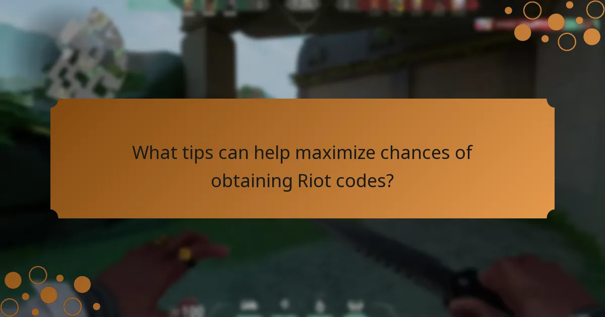 What tips can help maximize chances of obtaining Riot codes?